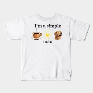 it's a simple man how love coffee , sun and dogs Kids T-Shirt